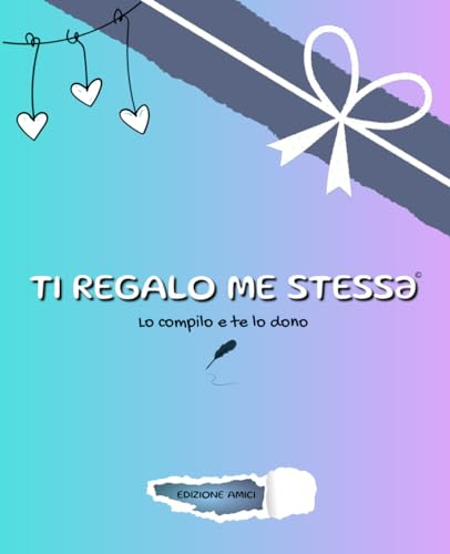 Ti regalo me stessə: Lo compilo e te lo dono