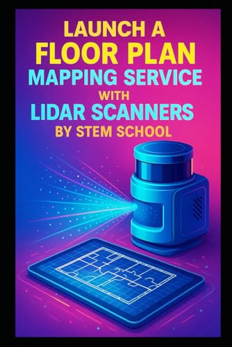 Launch a Floor Plan Mapping Service with LiDAR Scanners: Use Mobile LiDAR or Drone Imaging for Accurate Floor Plans