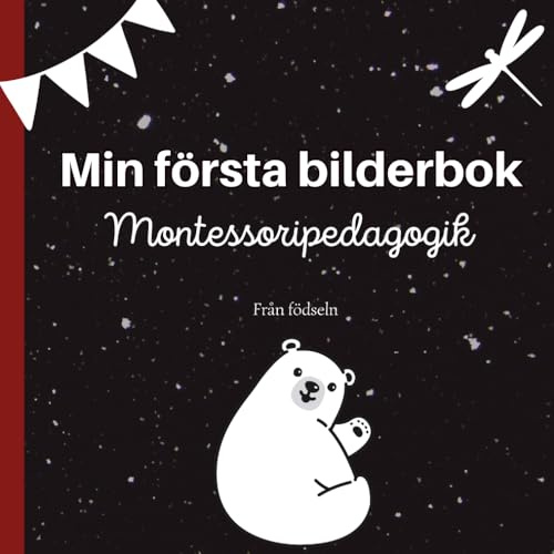 Min första bilderbok Montessoripedagogik - För bebisar och små barn 70 kontraserande svartvita illustrationer Främjar synutveckling och visuell stimulans