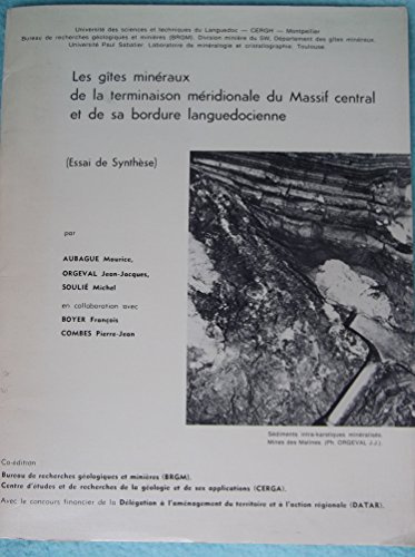 Les Gîtes minéraux de la terminaison méridionale du Massif central et de sa bordure languedocienne