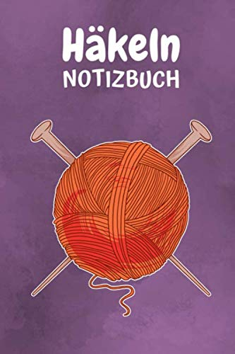 Häkeln Notizbuch: Anleitung und Planer für Häkelarbeiten - 110 Karierte Seiten im praktischen A5 Format - Häkel Zubehör
