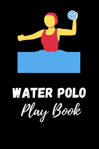 Water Polo Playbook: Coaching Record Book for Tracking progress, planning strategies & tactics, a Water Polo Game Play Book Journal | Practical Water ... Coaching Notebook with Blank Field Diagrams.
