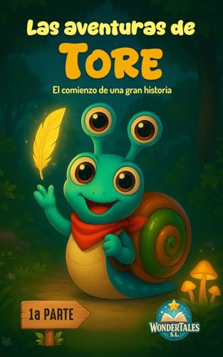 Las Aventuras de Tore el Caracol: Un libro de primera lectura sobre valores que ayuda a entender el mundo. Cuentos infantiles e historias inspiradoras para dormir y de buenas noches.
