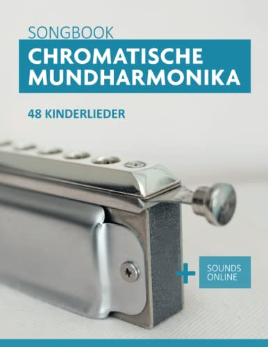 Chromatische Mundharmonika Songbook - 48 Kinderlieder: + Sounds online