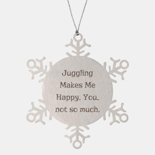 Inappropriate Juggling Gifts, Juggling Makes Me Happy. You, not so, Juggling Snowflake Ornament from Friends, Gifts for Friends, Juggling Equipment, Juggling Supplies, Juggling Balls, Juggling Clubs,