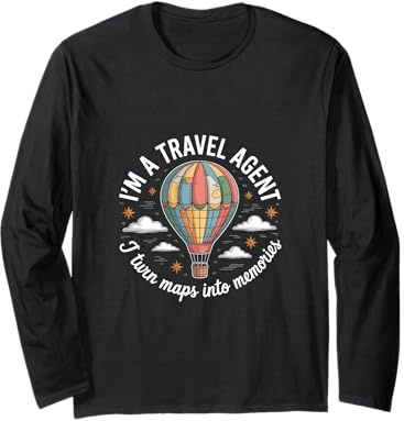 I'm A Travel Agent I Turn Maps Into Memories - Maglia a Manica