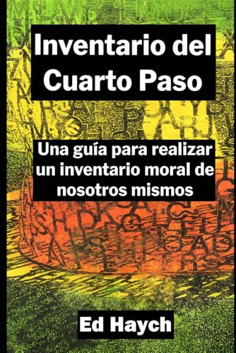 Inventario del Cuarto Paso: Una guía para realizar un inventario moral de nosotros mismos