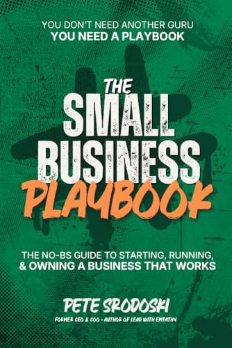 The Small Business Playbook - The Ultimate Beginner's Guide: Practical Steps to Become a Profitable Business Owner: 2 (The Small Business Owner's Toolkit)