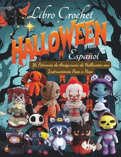 Libro Crochet Español: 16 Patrones de Amigurumi de Halloween con Instrucciones Paso a Paso