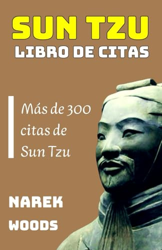 SUN TZU Libro de citas: Más de 300 citas de Sun Tzu