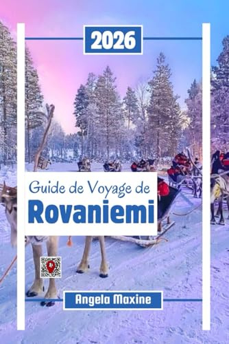 Guide de voyage de Rovaniemi 2026: Explorez la capitale de la Laponie avec des aurores boréales, une aventure arctique, le village du Père Noël et des safaris en husky