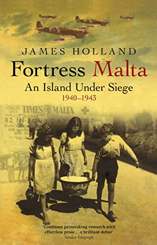 Fortress Malta: An Island Under Siege 1940-1943 (W&N Military) (English Edition)