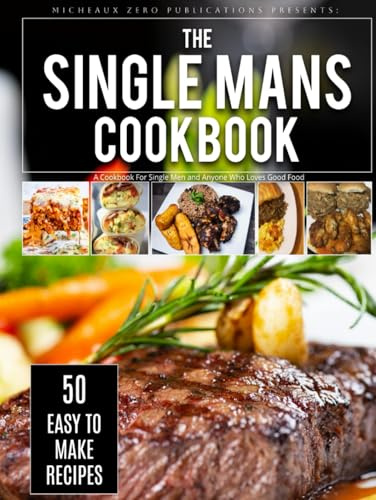The Single Man's Cookbook (Micheaux Zero Cookbook Series)