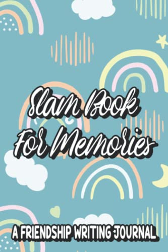 Slam Book For Memories A Friendship Writing Journal: A Fun Keepsake Diary For Best Friends, Pass Back And Forth Journal With Prompts