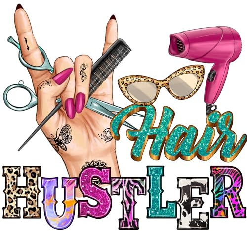 Hair Hustler Hairdresser Sublimation Transfer Ready to Press, Hairdresser Gift, Cosmetologist, Hair, Hair Cut, Hair Dresser Gift, Scissors (Adult x1-8.5+)