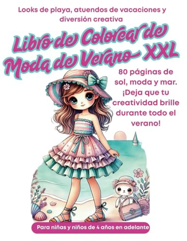Libro de Colorear de Moda de Verano XXL Looks de playa, atuendos de vacaciones y diversión creativa Para niñas y niños de 4 años en adelante: 80 ... tu creatividad brille durante todo el verano!