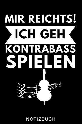 MIR REICHTS! ICH GEH KONTRABASS SPIELEN NOTIZBUCH: A5 Notizbuch LINIERT Geschenkideen für Bassisten | Kontrabass | Jazz | Musik | Buch | Geschenk für Erwachsene Kinder Anfänger | Bücher | Bass