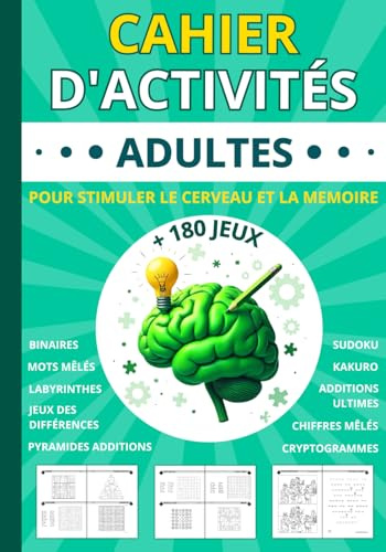 Cahier d'activités adultes: livre + 180 jeux adultes et seniors pour stimuler le cerveau et la mémoire | Mots mêlés | Sudoku | Labyrinthes | ... | différences | idée cadeau femme et homme