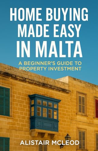 Home Buying Made Easy in Malta: A Beginner's Guide to Property Investment
