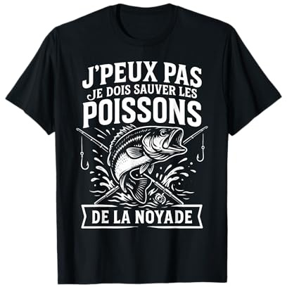 J'peux Pas Je Dois Sauver Les Poissons Humour Pêche Pêcheur T-Shirt