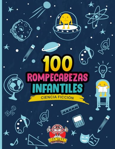 100 rompecabezas de ciencia ficción para niños de 8 a 10 años: sopa de letras, crucigramas, unir los puntos, laberintos, sudokus, puzles, criptogramas con soluciones... (Rompecabezas temáticos)