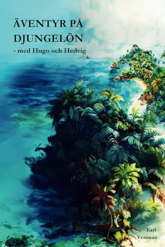 Äventyr på djungelön: - med Hugo och Hedvig