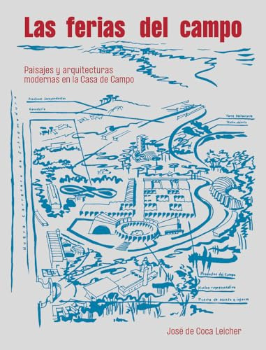 LAS FERIAS DEL CAMPO: Paisajes y arquitecturas modernas en la Casa de Campo