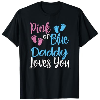 Pink or Blue Daddy Loves you Gender Reveal T-Shirt