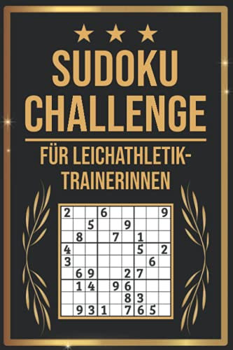 SUDOKU Challenge für Leichtathletik Trainerinnen: Sudoku Buch I 300 Rätsel inkl. Anleitungen & Lösungen I Leicht bis Schwer I A5 I Tolles Geschenk für Leichtathletik Trainerinnen