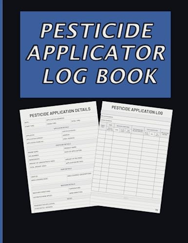 Pesticide Applicator Log Book: Record Chemical Pesticide & Insect Control Applications
