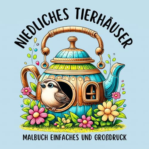 Einfaches und Großdruck Niedliches Tierhäuser Malbuch: Ausmalbuch mit großen Motiven von Tieren und ihren Behausungen für Erwachsene, Senioren und Kinder
