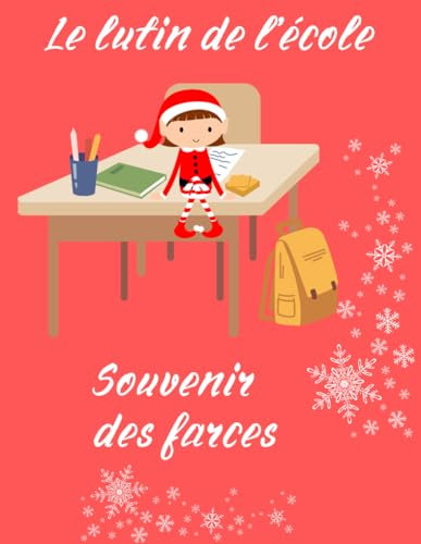 Le lutin de l'école souvenir des farces: Album souvenir des farces du lutin de Noël