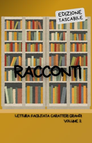 BREVI RACCONTI. EDIZIONE TASCABILE: Lettura facilitata per adulti caratteri grandi. Volume 2.