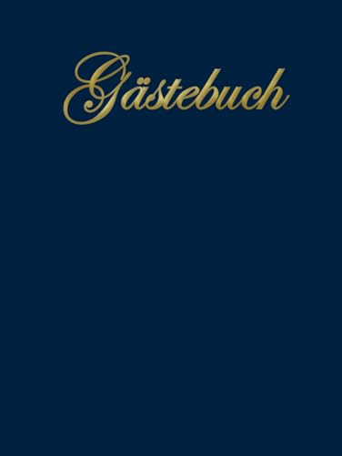 Gästebuch: Blau (Dunkelblau - Marineblau) - Hardcover - A4-Format - 108 Seiten - Hochzeit, Geburtstag, Trauung, Babyparty, Lebenspartnerschaft, Taufe, ... Museum, Bed & Breakfast, Besuche, Einweihung