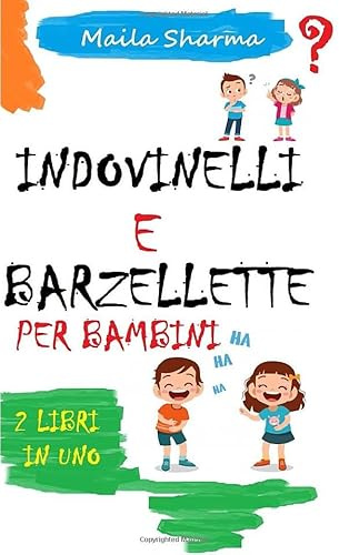 ☺ Indovinelli e Barzellette Per Bambini ☺: Divertenti barzellette e meravigliosi indovinelli per bambini dai 4 ai 10 anni completi di risposte.