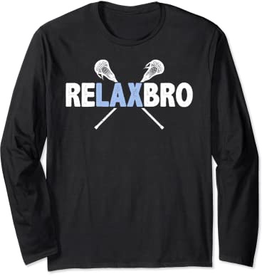 RELAX BRO Funny Lacrosse Player Lax Lover Joke Teen Boys Men Long Sleeve T-Shirt
