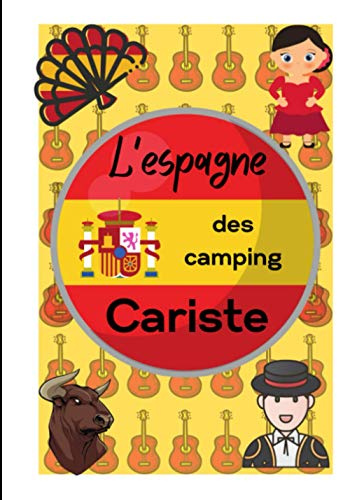 l'espagne de camping cariste: Carnet de voyage en camping car /Parfait complément à votre guide de voyage/ journal de voyage à completer /partez découvrir l'ESPAGNE