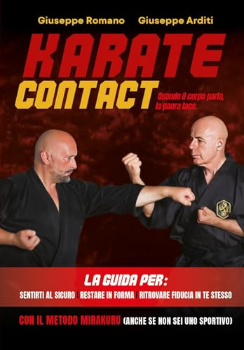 Karate Contact: QUANDO IL CORPO PARLA, LA PAURA TACE.