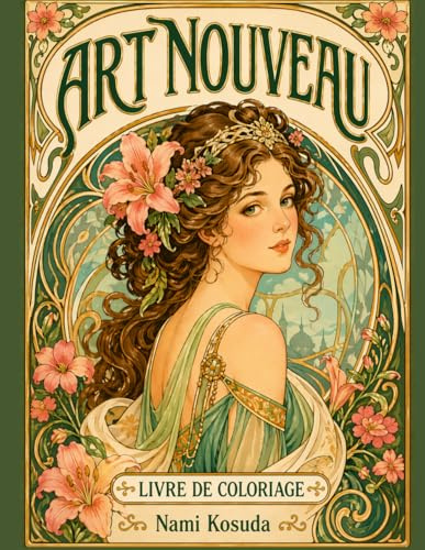 Art nouveau: Le grand livre de coloriage avec 50 illustrations sur le thème de l'art nouveau, l'ésotérisme et les créatures fantastiques