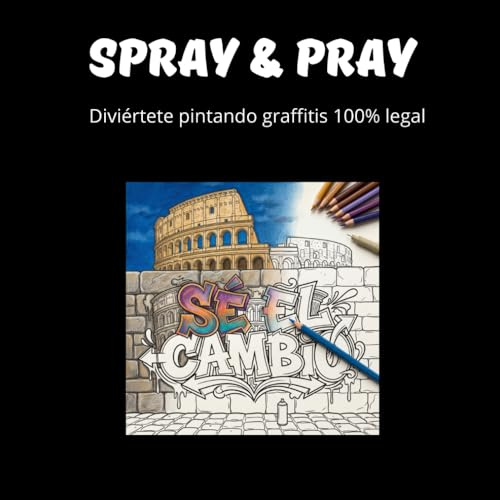 Spray & Pray — Libro de Colorear para Adultos y Jóvenes: 38 Monumentos del Mundo Convertidos en Arte Urbano · Graffiti para Colorear · Volumen 1 · Edición en Castellano