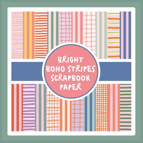 Bright Boho Stripes Scrapbook Paper: Colorful Summer Craft Paper Pad For Scrapbooking, Mixed Media, Decoupage, Junk Journals & Paper Crafts; 8.5 x 8.5