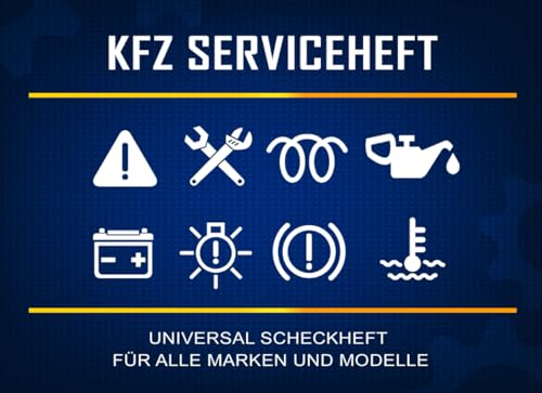 KfZ Serviceheft: Universal Scheckheft für alle Auto Marken & Modelle, Servicebuch bei Neukauf & Weiterverkauf für ein Pkw, Wartungsbuch & Checkheft für Wartungarbeiten in Werkstatt, TüV oder privat