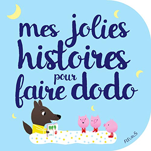 Mes jolies histoires pour faire dodo (MES PREMIERES HISTOIRES SOIR)