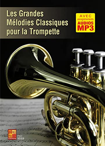 Les Grandes Mélodies Classiques - Trompette. Trumpet Solo. Includes CD