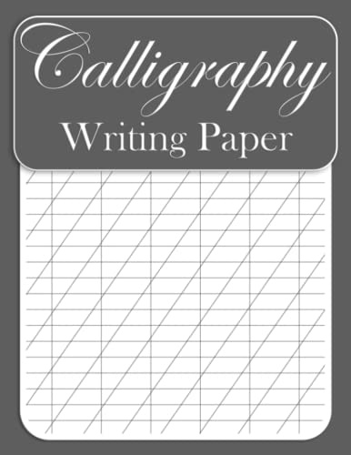 Calligraphy Paper: Learn to Letter — 110 Lined Pages For Mastering Modern Calligraphy. Practice Techniques and Fun Creative Projects. Workbook For ... Composition Book For Beginners | Slant Angle