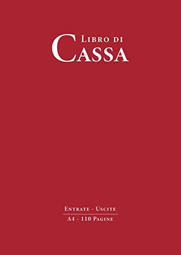 Libro di Cassa: Libro Mastro Semplice 110 Pagine A4 | Entrate - Uscite | 110 Schede per Bilancio Familiare e Aziendale | Rosso