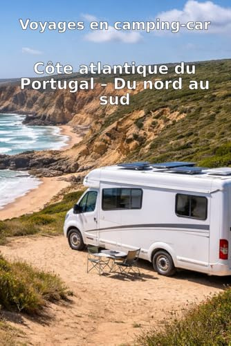 Voyages en camping-car: Portugal - Côte atlantique du Portugal – Du nord au sud