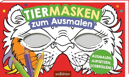 Tiermasken zum Ausmalen: Ausmalen, aufsetzen, losbrüllen!