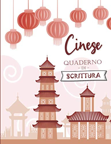 Quaderno di Scrittura Cinese: Taccuino di Calligrafia con carta quadrettata (Tian Zi Ge) per imparare a Scrivere i Caratteri Cinesi (e Pinyin) | ... in cinese e gli Appassionati della Cina