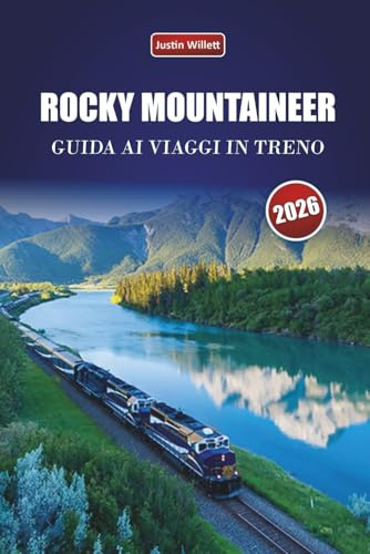 ROCKY MOUNTAINEER GUIDA AI VIAGGI IN TRENO 2026: Scopri viaggi panoramici in treno, incontri con la fauna selvatica, itinerari e approfondimenti sulla zona attraverso le regioni panoramiche del Canada